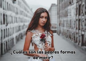 Cuáles son las peores formas de morir