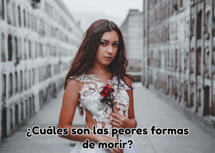 Cuáles son las peores formas de morir